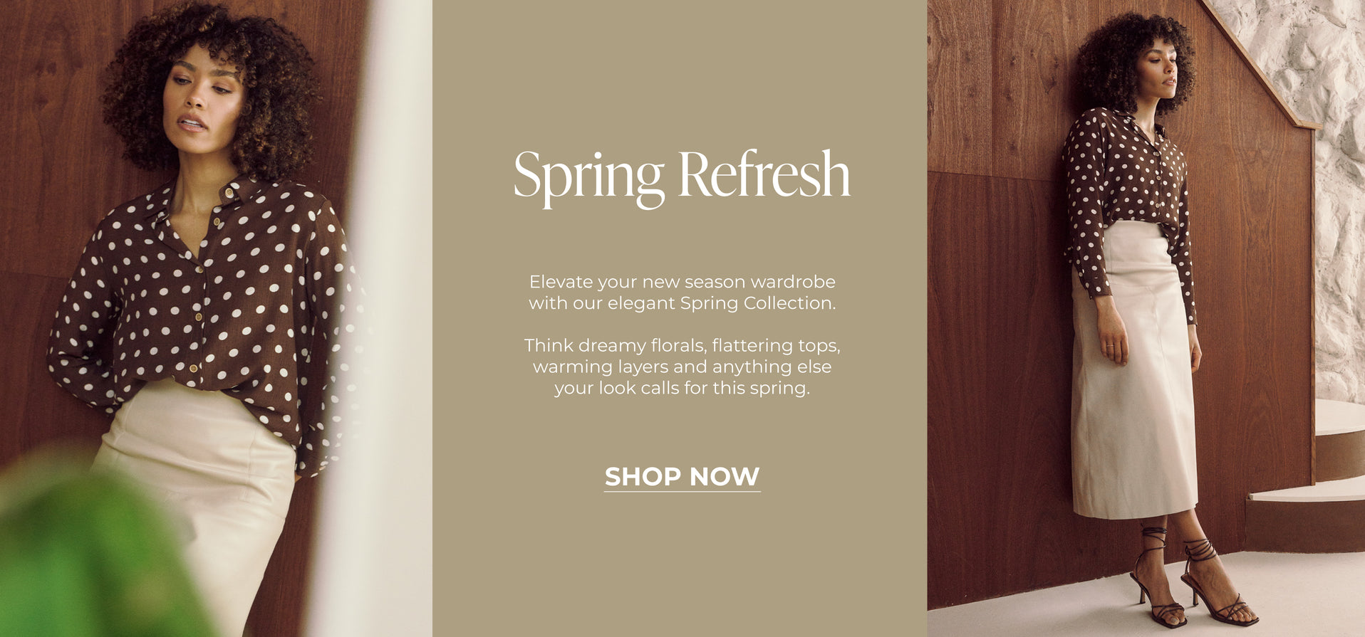 Spring Refresh | Elevate your new season wardrobe with our elegant Spring Collection.