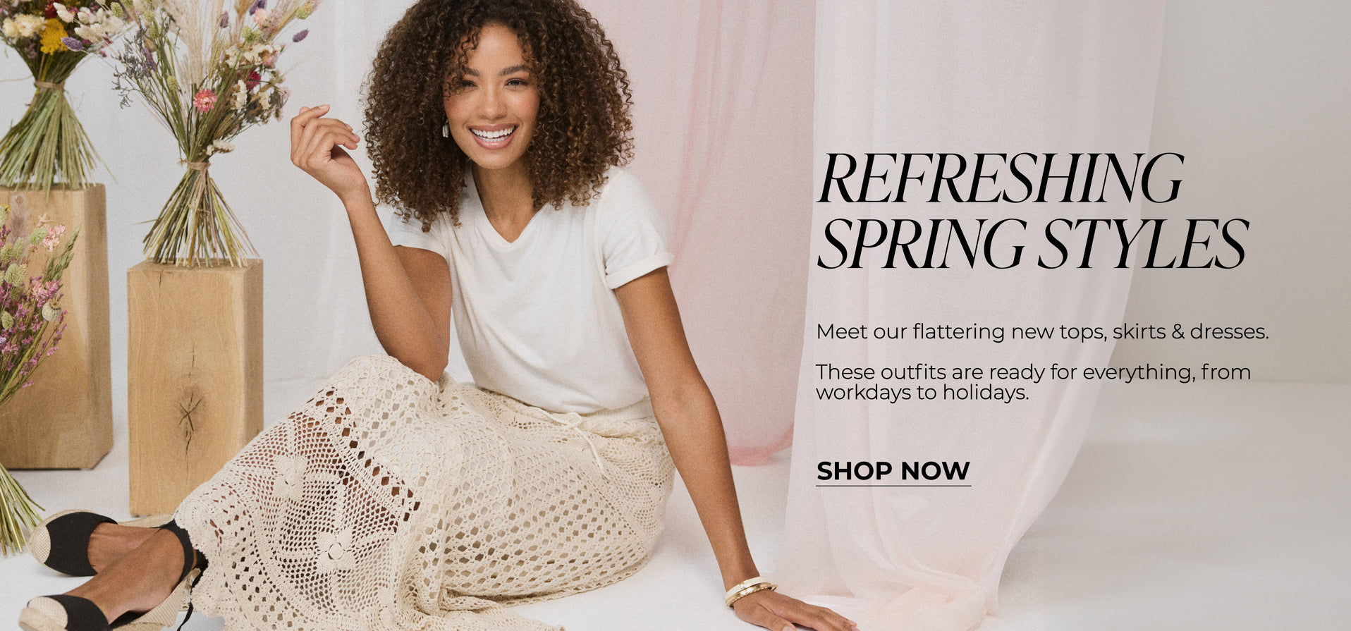 Refreshing Spring Styles | Meet our flattering new tops, skirts & dresses.