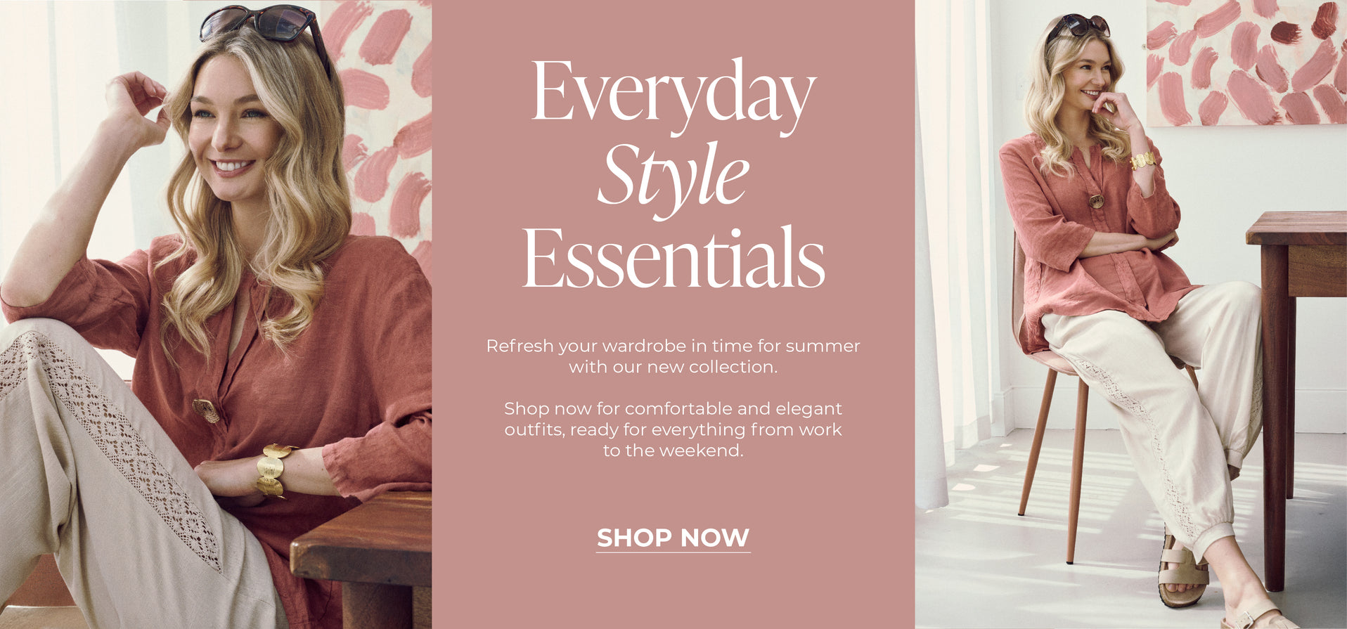 Everyday Style Essentials : Refresh your wardrobe in time for summer with our new collection. 