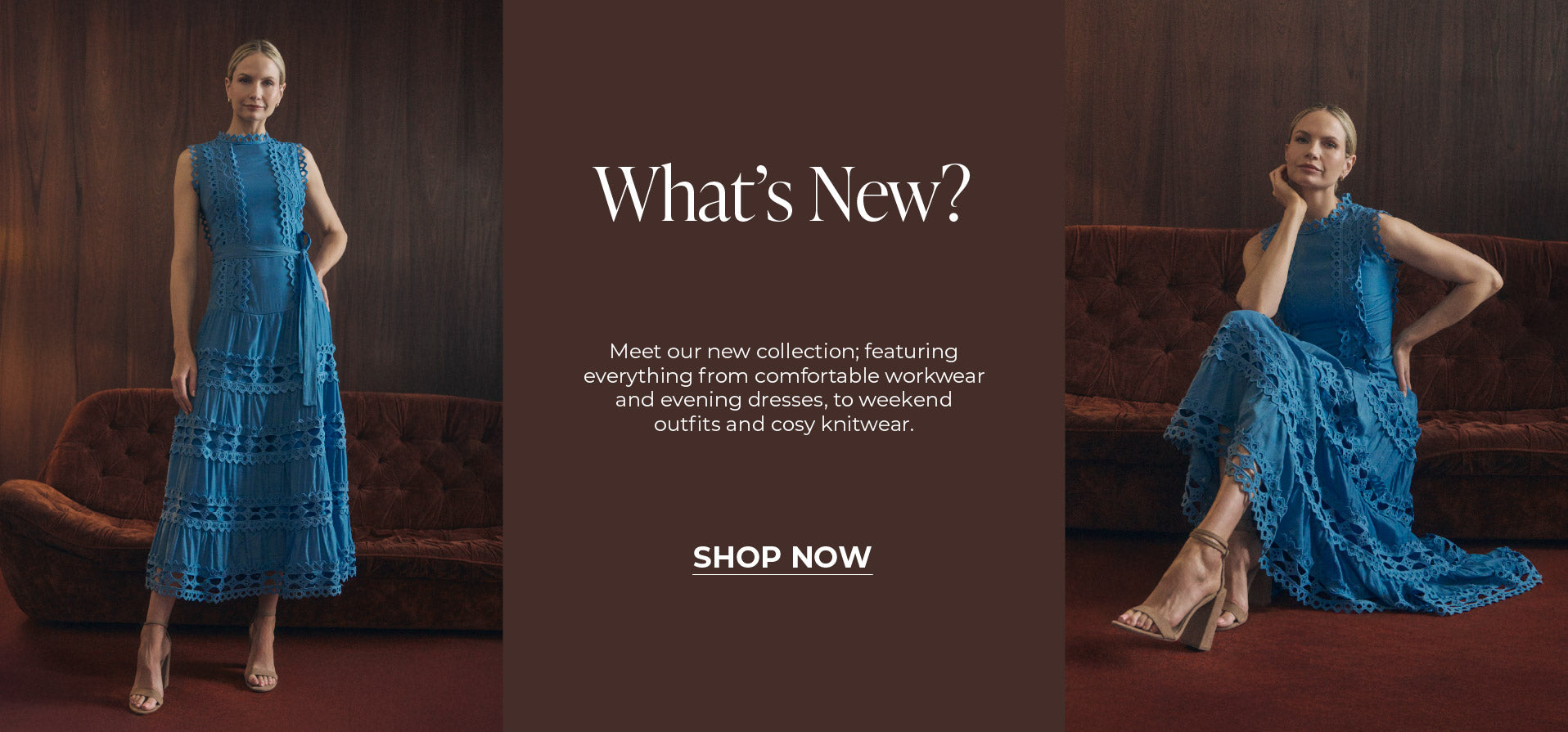 What's New? : Meet our new collection