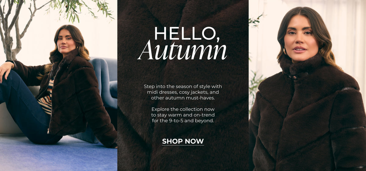 Hello, Autumn : Step into the season of style with midi dresses, cosy jackets, and other autumn must-haves.