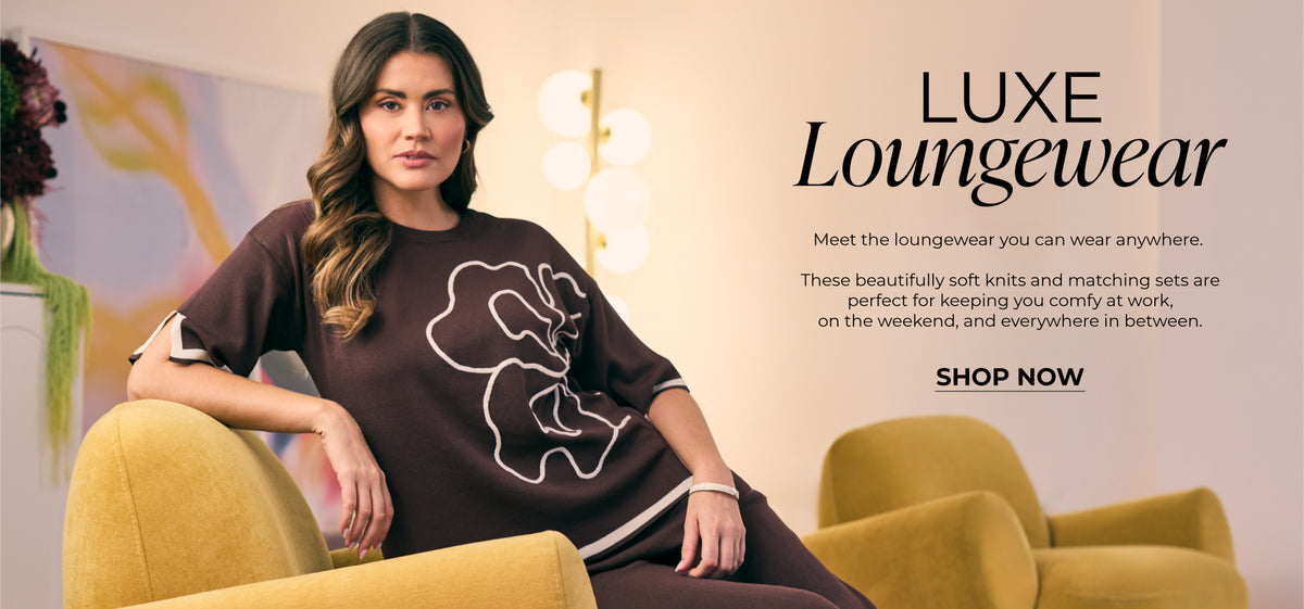 Luxe Loungewear : Meet the loungewear you can wear anywhere. 