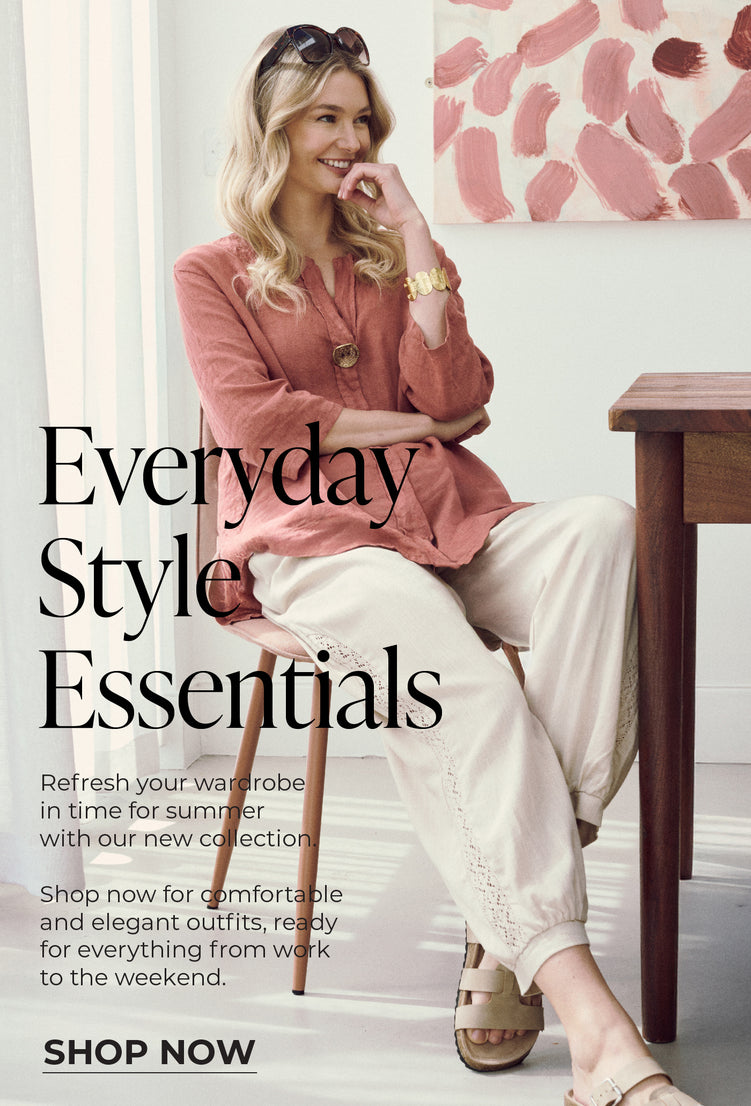 Everyday Style Essentials : Refresh your wardrobe in time for summer with our new collection. 