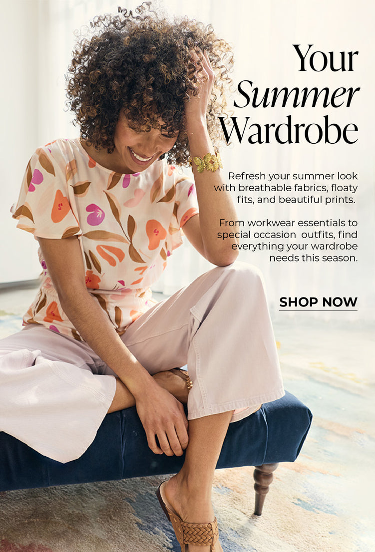 Your Summer Wardrobe | Refresh your summer look with breathable fabrics and stylish outfits.