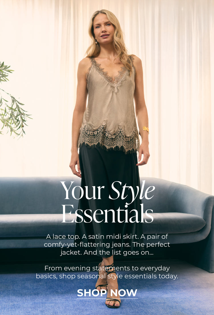 Your Style Essentials: From evening statements to everyday basics, shop seasonal style essentials today. Shop New Arrivals