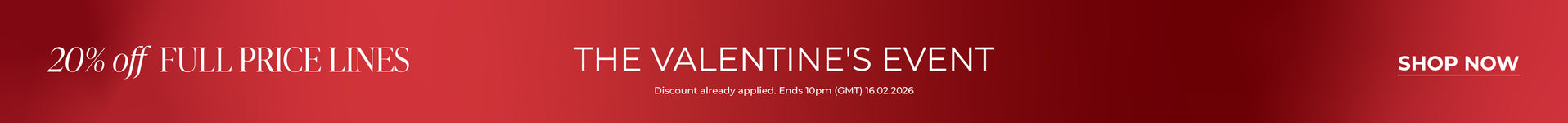 The Valentine's Event: 20% Off Full Price Lines